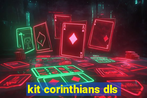 kit corinthians dls